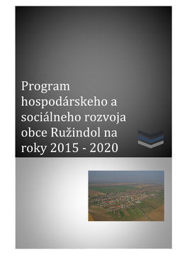 Program Hospodárskeho a Sociálneho Rozvoja Obce Ružindol Na Roky 2015 - 2020