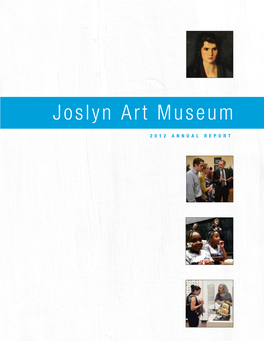 Joslyn Art Museum's 2012 Annual Report and Year