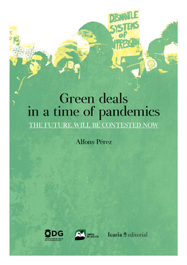 Green Deals in a Time of Pandemics the FUTURE WILL BE CONTESTED NOW