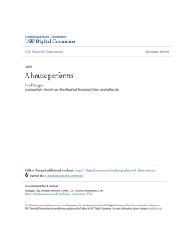 A House Performs Lisa Flanagan Louisiana State University and Agricultural and Mechanical College, Lswartz@Lsu.Edu