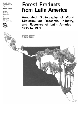 Forest Products from Latin America. Annotated Bibliography of World Literature on Research, Industry, and Resource of Latin Amer