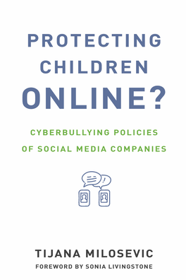 Protecting Children Online? the Information Society Series Laura Denardis and Michael Zimmer, Series Editors