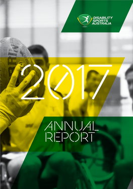 ANNUAL REPORT This Page and Cover: 2017 Wheelchair Aussie Rules National Championship TABLE of CONTENTS