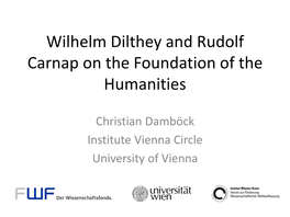 Wilhelm Dilthey and Rudolf Carnap on the Foundation of the Humanities