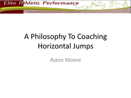 A Philosophy to Coaching Horizontal Jumps