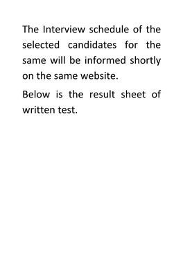 The Interview Schedule of the Selected Candidates for the Same Will Be Informed Shortly on the Same Website