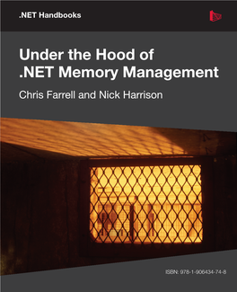 Under the Hood of .NET Memory Management Chris Farrell and Nick Harrison
