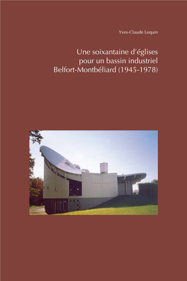 Une Soixantaine D'églises Pour Un Bassin Industriel Belfort-Montbéliard (1945-1978)