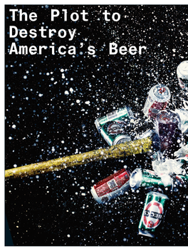The Plot to Destroy America's Beer