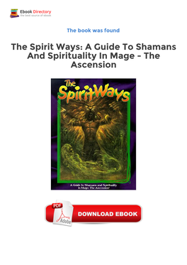 The Spirit Ways: a Guide to Shamans and Spirituality in Mage - the Ascension White Wolf World of Darkness Spirit Ways Mage Ascension