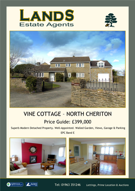 VINE COTTAGE – NORTH CHERITON Price Guide: £399,000 Superb Modern Detached Property