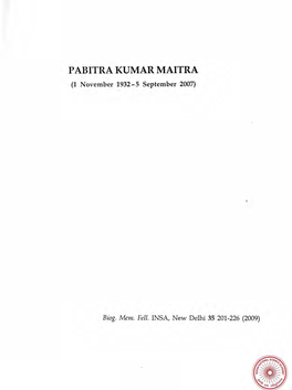 PABITRA KUMAR MAITRA (1 November 1932 - 5 September 2007)
