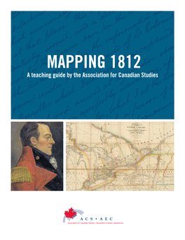 Mapping 1812 a Teaching Guide by the Association for Canadian Studies