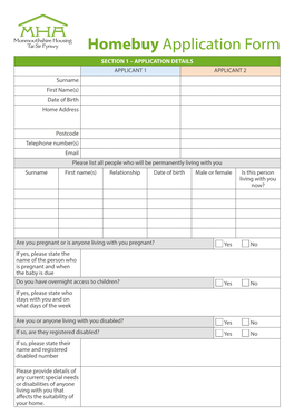 Homebuy Application Form SECTION 1 – APPLICATION DETAILS APPLICANT 1 APPLICANT 2 Surname First Name(S) Date of Birth Home Address