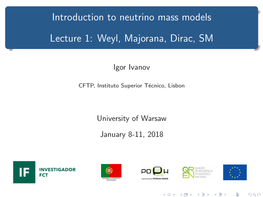 Introduction to Neutrino Mass Models [4Mm] Lecture 1: Weyl, Majorana