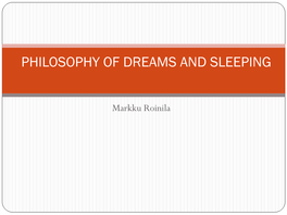 Philosophy of Dreams and Sleeping