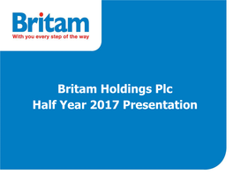 Britam Holdings Plc Half Year 2017 Presentation