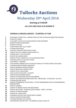 Tullochs Auctions Wednesday 20Th April 2016 Starting at 9.00AM ALL LOTS ARE SOLD AS IS WHERE IS
