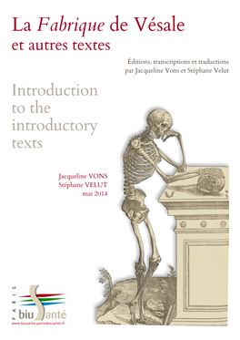 La Fabrique De Vésale Et Autres Textes Éditions, Transcriptions Et Traductions Par Jacqueline Vons Et Stéphane Velut Introduction to the Introductory Texts