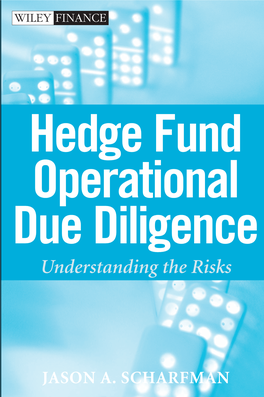 Hedge Fund Operational Due Diligence: Understanding the Risks ■ Explains How to Diagnose and Analyze Hedge Fund Operational