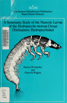 A Systematic Study of the Nearctic Larvae of the Hydropsyche Morosa Group (Trichoptera: Hydropsychidae) Digitized by the Internet Archive