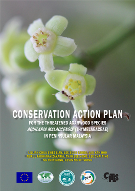 Conservation Action Plan for the Threatened Agarwood Species Aquilaria Malaccensis (Thymelaeaceae) in Peninsular Malaysia