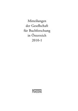 Mitteilungen Der Gesellschaft Für Buchforschung in Österreich 2010-1 BUCHFORSCHUNG-2010-1.Qxd:BUCHFORSCHUNG-2008-2 23.06.2010 15:30 Uhr Seite 2