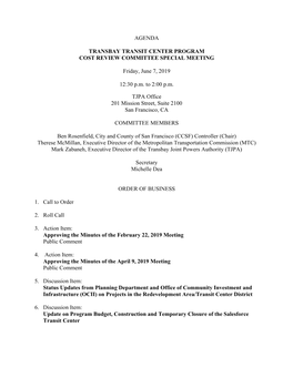AGENDA TRANSBAY TRANSIT CENTER PROGRAM COST REVIEW COMMITTEE SPECIAL MEETING Friday, June 7, 2019 12:30 P.M. to 2:00 P.M. TJPA O