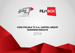 Kino Polska TV S.A. Capital Group Business Results 2014 DISCLAIMER