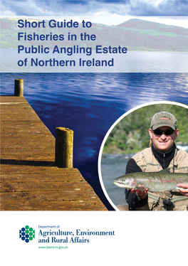 Short Guide to Fisheries in the Public Angling Estate of Northern Ireland This Document Can Be Made Available in Alternative Formats Including