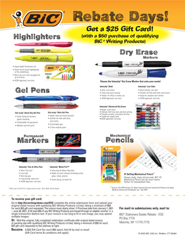 Rebate Days! Get a $25 Gift Card! Highlighters (With a $50 Purchase of Qualifying BIC ® Writing Products) Dry Erase Markers