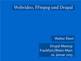 Webvideo, Ffmpeg Und Drupal