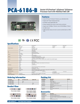 Features PCA-6186-B Socket 478 Pentium® 4/Celeron® D/Celeron