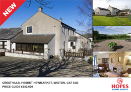 CRESTHILLS, HESKET NEWMARKET, WIGTON, CA7 8JG PRICE GUIDE £550,000 WIGTON 13 High Street Wigton, Cumbria CA7 9NJ