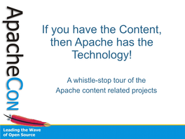 If You Have the Content, Then Apache Has the Technology!