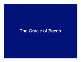 The Oracle of Bacon Six Degrees of Kevin Bacon