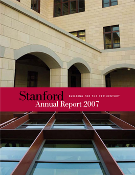 Stanford Building for the New Century Annual Report 2007 CONTENTS STANFORD FACTS