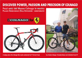 DISCOVER POWER, PASSION and PRECISION of Colnago Pezzi Unici Del Museo Colnago in Mostra Palazzo Giureconsulti (Sala Esposizioni - Seminterrato)