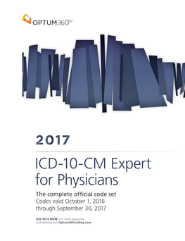 ICD-10-CM Expert for Physicians the Complete Ofﬁcial Code Set Codes Valid October 1, 2016 Through September 30, 2017