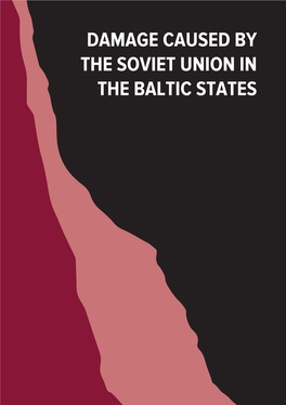 Damage Caused by the Soviet Union in the Baltic States Damage Caused by the Soviet Union in the Baltic States