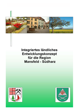 Integriertes Ländliches Entwicklungskonzept Für Die Region Mansfeld-Südharz