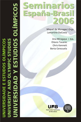 Seminarios España-Brasil 2006 / Miquel De Moragas & Lamartine Dacosta (Org.); Ana Miragaya, Otavio Tavares, Chris Kennett, Berta Cerezuela (Eds)