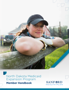North Dakota Medicaid Expansion Program Member Handbook Welcome