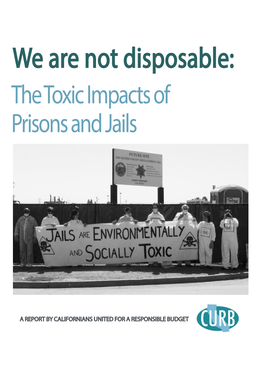 We Are Not Disposable: the Toxic Impacts of Prisons and Jails