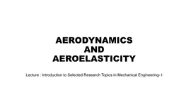 Aerodynamics and Aeroelasticity