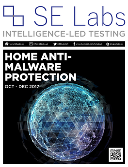 Home Anti-Malware Protection Home Anti-Malware Protection • OCT - DEC 2017 03 SE Labs