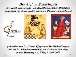Der Arzt Im Schachspiel (Bei Jakob Von Cessolis – Ein Rückblick Ins Frühe Mittelalter, Gesponsert Von Einem Großen Deutschen Pharma-Unternehmen)
