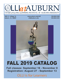 FALL 2019 CATALOG Fall Classes: September 16 - November 8 Registration: August 27 - September 13 OLLI Is for Learners Assisted Living & Memory Care