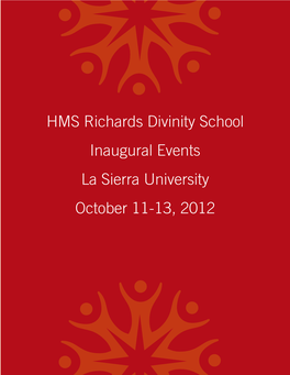 HMS Richards Divinity School Inaugural Events La Sierra University October 11-13, 2012 Message from La Sierra University Chairman of the Board