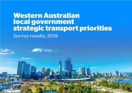 Western Australian Local Government Strategic Transport Priorities Survey Results, 2019 WA Local Government Strategic Transport Priorities